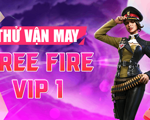 Thử Vận May Free Fire Vip 1